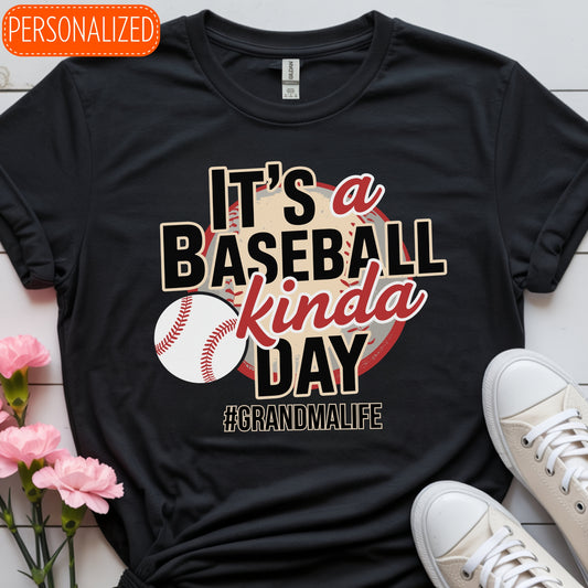 It's A Baseball Kinda Day - Personalized Custom T Shirt - Gift for Grandma/Nana/Mimi, Mom, Wife, Grandparent