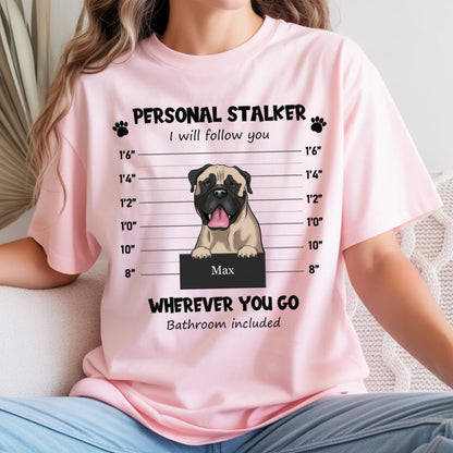 Personalized Stalker Pet Shirt for Women | Custom Pet Mugshot T-Shirt | Funny Dog & Cat Lover Gift