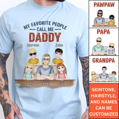 My Favorite People Call Me - Personalized Custom T Shirt - Gift for Dad, Papa, Grandpa, Daddy, Dada