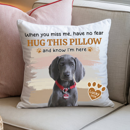 Custom Photo When You Miss Me Hug This Pillow - Personalized Custom Pillow - Memorial Gift for Dog Lovers, Cat Lovers, Pet Lovers