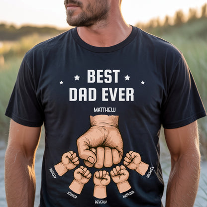 The Best Dad Ever - Personalized Custom T Shirt - Father's Day Gift for Dad, Papa, Grandpa, Daddy, Dada