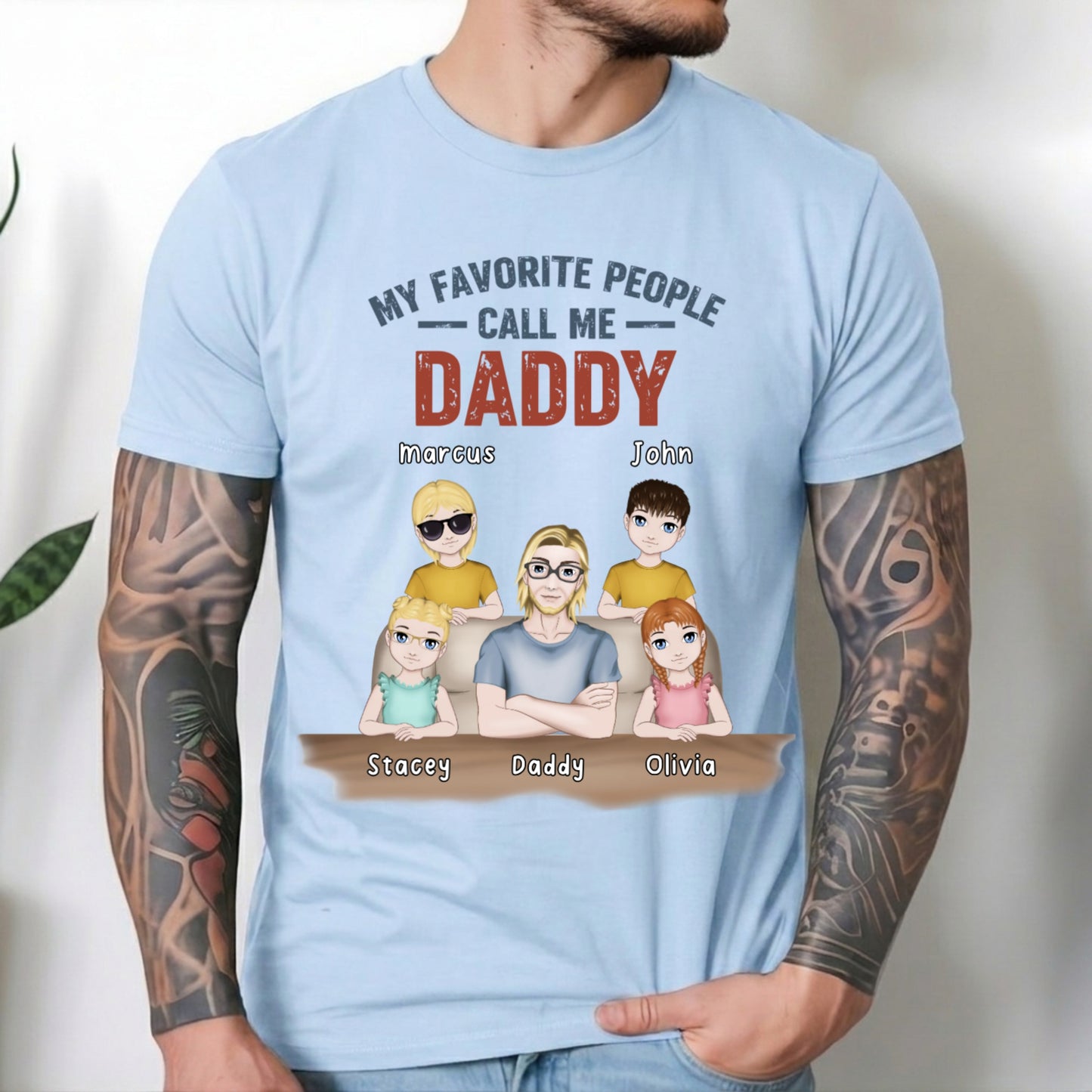 My Favorite People Call Me - Personalized Custom T Shirt - Gift for Dad, Papa, Grandpa, Daddy, Dada