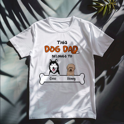 This Dog Dad belongs to - Personalized Unisex T-shirt, Hoodie, Sweatshirt - Custom Father's Day, Birthday Gift For Dog Owner & Lovers